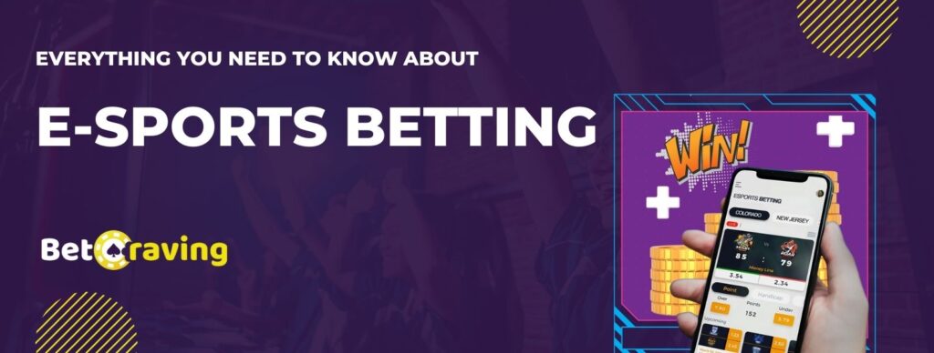Everything You Need To Know About E-sports betting