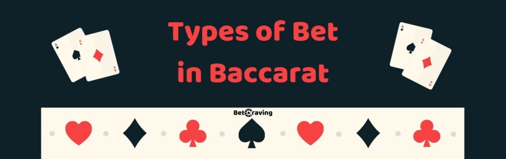 Types of Bet in Baccarat