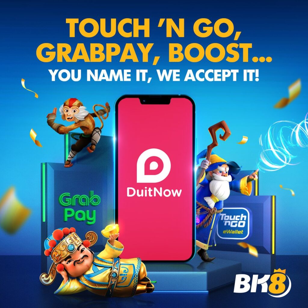 BK8 Accept Grabpay, Boost and TouchNGo now